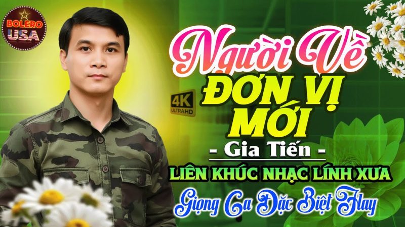 Người Về Đơn Vị Mới - Gia Tiến