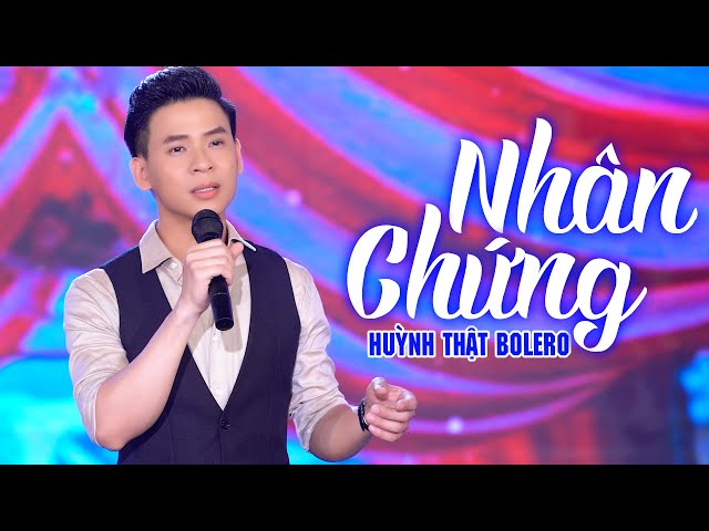 Nhân Chứng - Huỳnh Thật