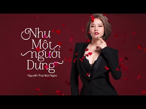 Như Một Người Dưng - Nguyễn Thạc Bảo Ngọc