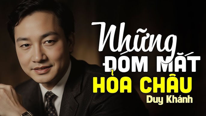 Những Đóm Mắt Hỏa Châu - Duy Khánh