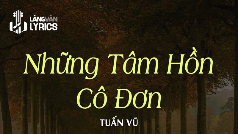 Những Tâm Hồn Cô Đơn - Tuấn Vũ