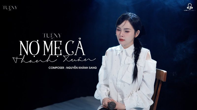Nợ Mẹ Cả Thanh Xuân - Tuệ Ny x Nguyễn Khánh Sang