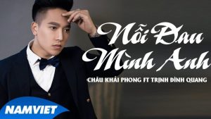 Nỗi Đau Mình Anh - Châu Khải Phong