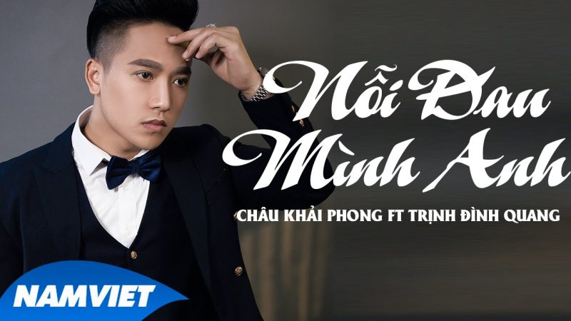 Nỗi Đau Mình Anh - Châu Khải Phong