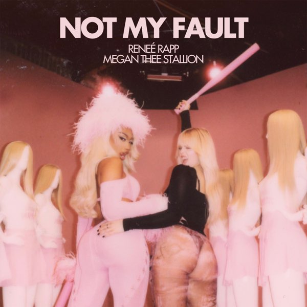 Not My Fault - Reneé Rapp