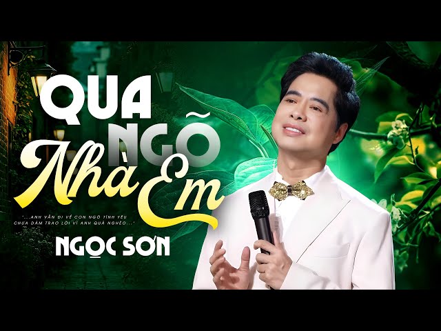 Qua Ngõ Nhà Em - Ngọc Sơn