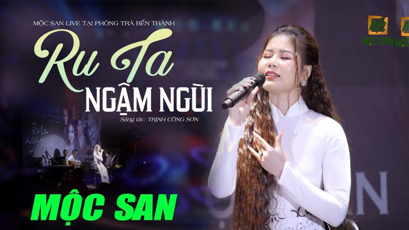 Ru ta ngậm ngùi - Nhiều ca sĩ đã thể hiện (bao gồm Mộc San