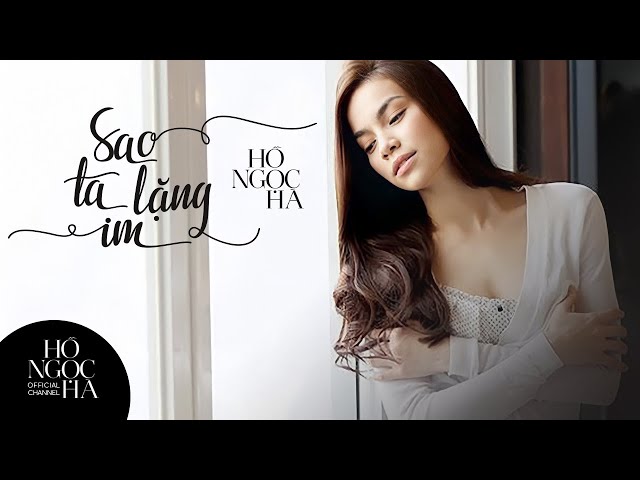 Sao Ta Lặng Im - Hồ Ngọc Hà