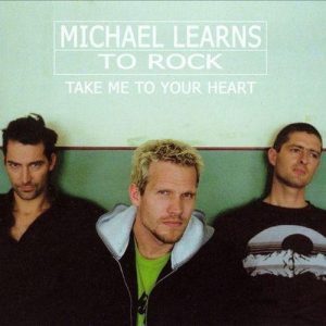 Take Me to Your Heart - Michael Learns to Rock