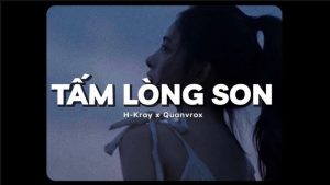 Tấm Lòng Son - H-Kray x Quanvrox