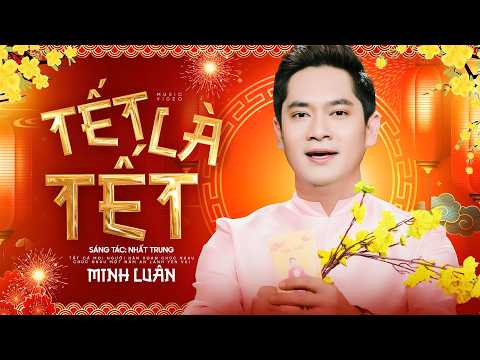Tết là Tết - Minh Luân