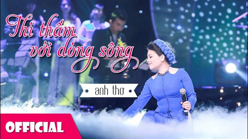 Thì Thầm Với Dòng Sông - Anh Thơ