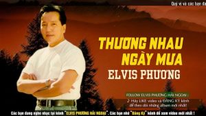 Thương Nhau Ngày Mưa - Elvis Phương