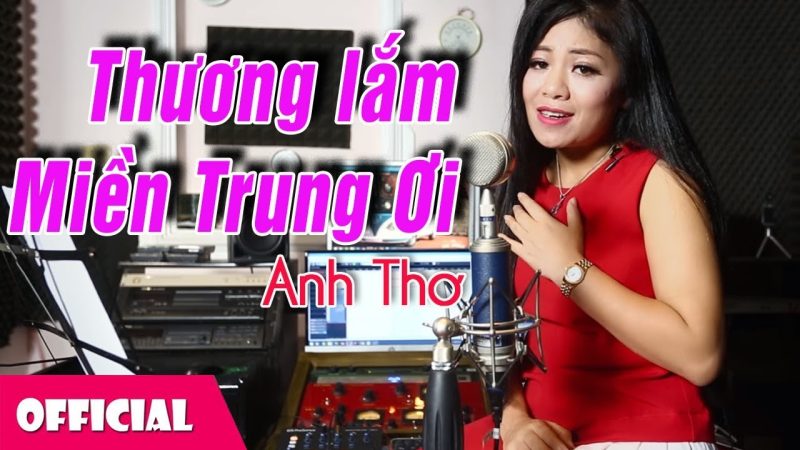Thương lắm miền Trung ơi - Anh Thơ