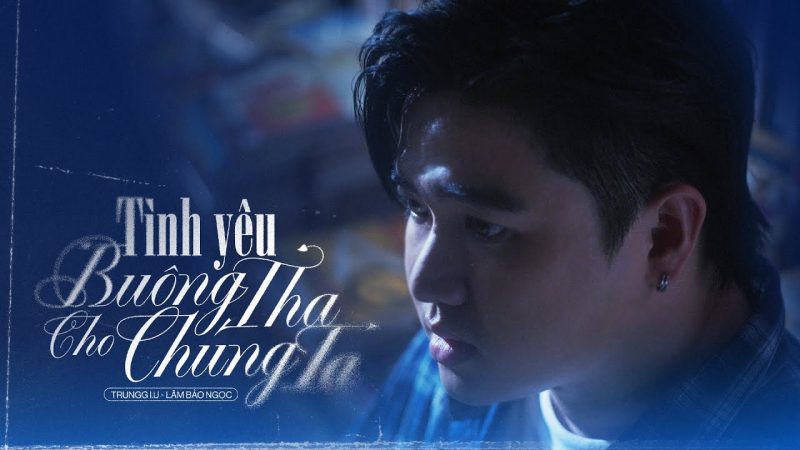 Tình Yêu Buông Tha Cho Chúng Ta - Trungg I