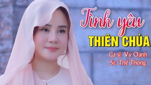 Tình Yêu Thiên Chúa - Vy Oanh