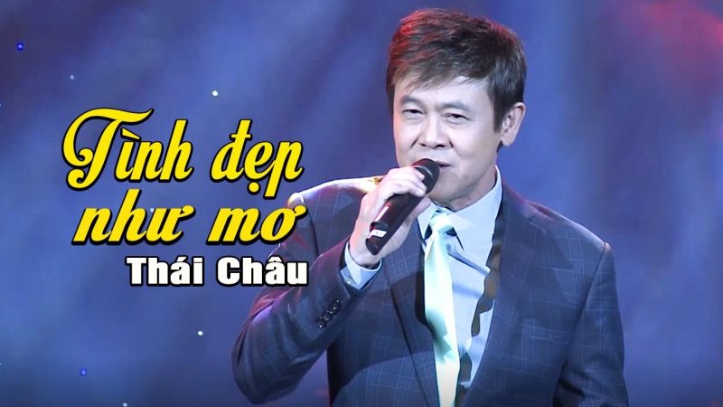 Tình đẹp như mơ - Thái Châu