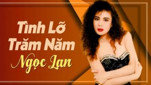 Tình lỡ trăm năm - Ngọc Lan