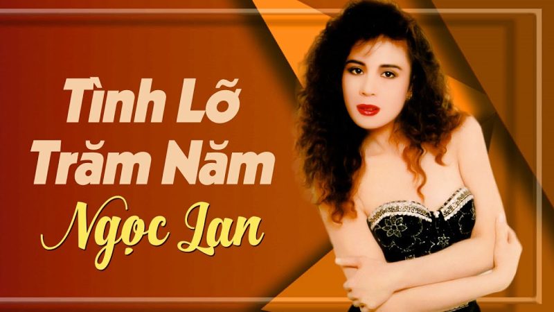 Tình lỡ trăm năm - Ngọc Lan