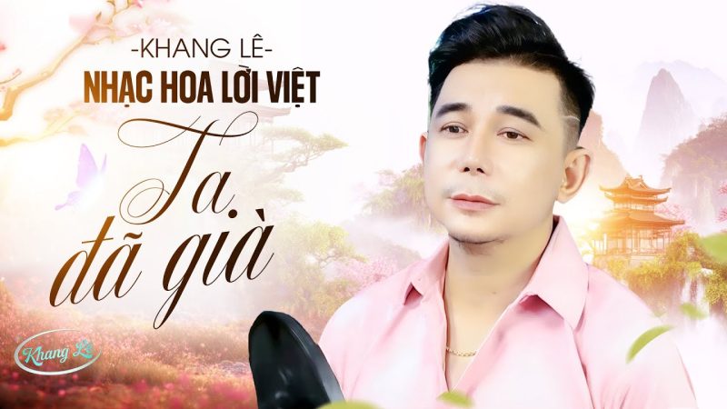 Tôi Đã Già - KHANG LÊ