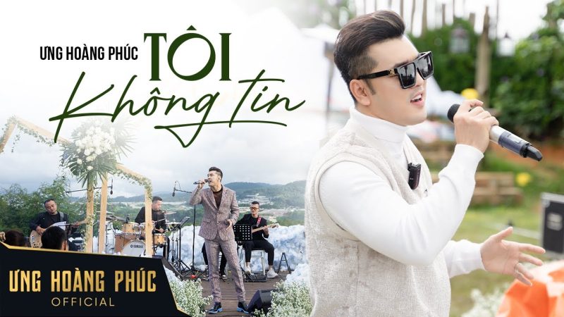 Tôi Không Tin - Ưng Hoàng Phúc
