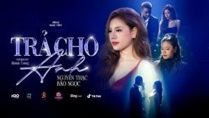 Trả Cho Anh - Nguyễn Thạc Bảo Ngọc