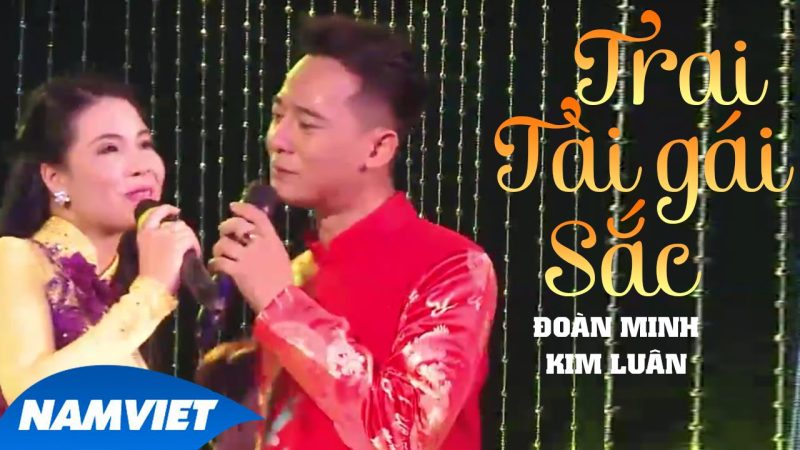 Trai Tài Gái Sắc - Đoàn Minh