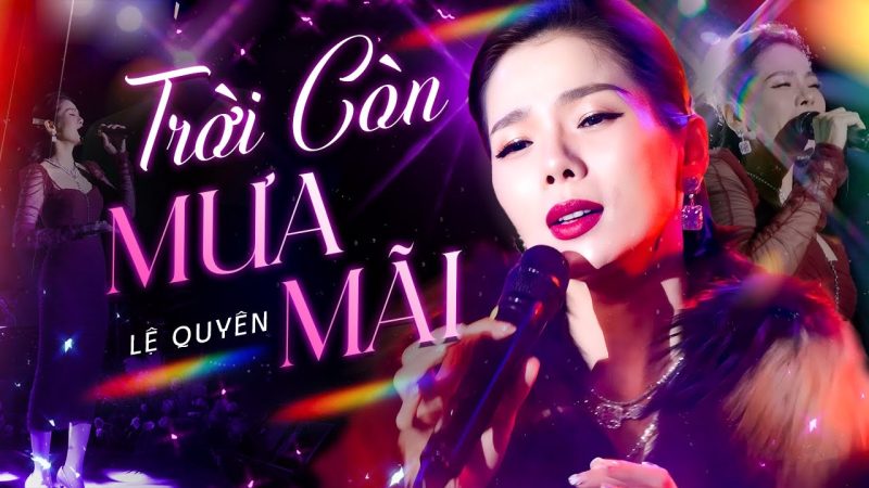 Trời Còn Mưa Mãi - Lệ Quyên