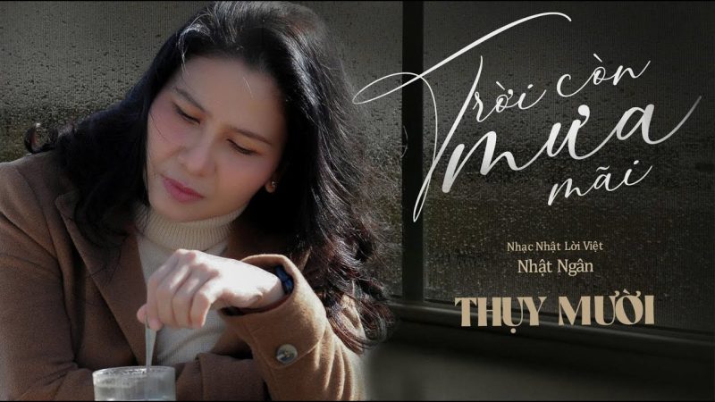 Trời còn làm mưa mãi - Thụy Mười