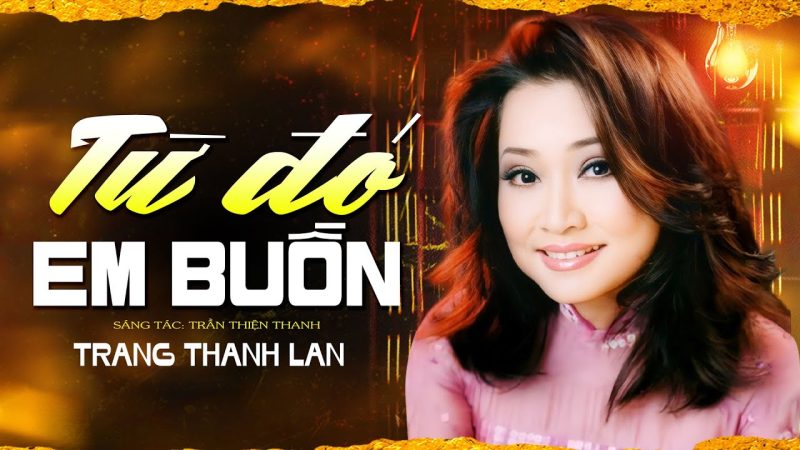 Từ Đó Em Buồn - Thanh Lan