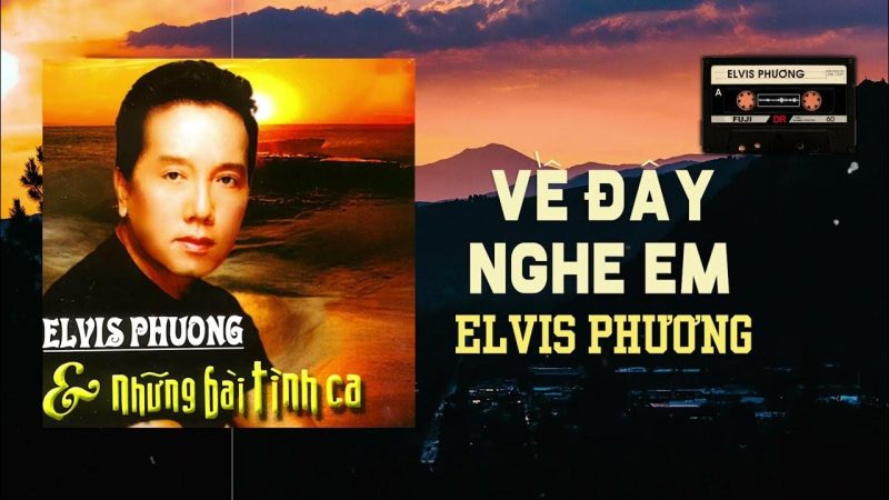 Về đây nghe em - Elvis Phương
