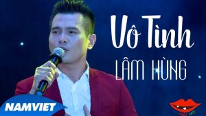 Vô Tình - Lâm Hùng