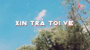 Xin Trả Tôi Về - Phi Nhung