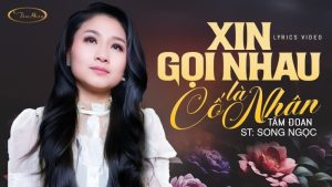 Xin gọi nhau là cố nhân - Tâm Đoan