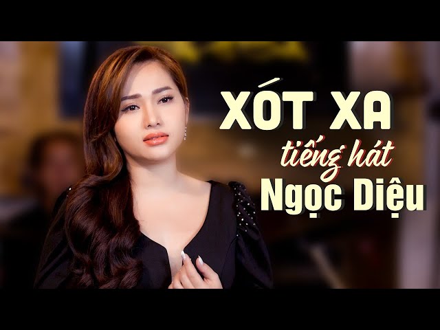 Xót Xa - Ngọc Diệu
