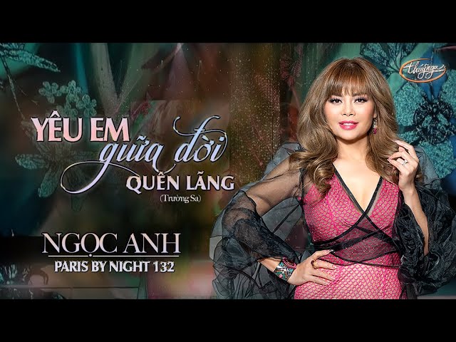 Yêu Em Giữa Đời Quên Lãng - Ngọc Anh