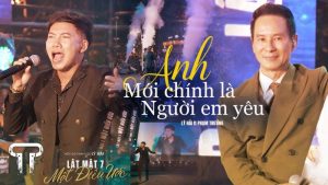 Anh Mới Chính Là Người Em Yêu - Phạm Trưởng