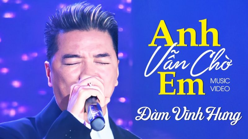 Anh Vẫn Chờ Em - Đàm Vĩnh Hưng