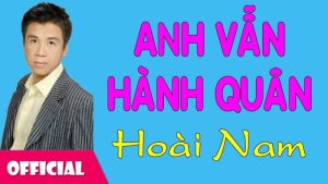 Anh vẫn hành quân - Hoài Nam