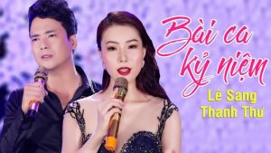 Bài Ca Kỷ Niệm - Lê Sang
