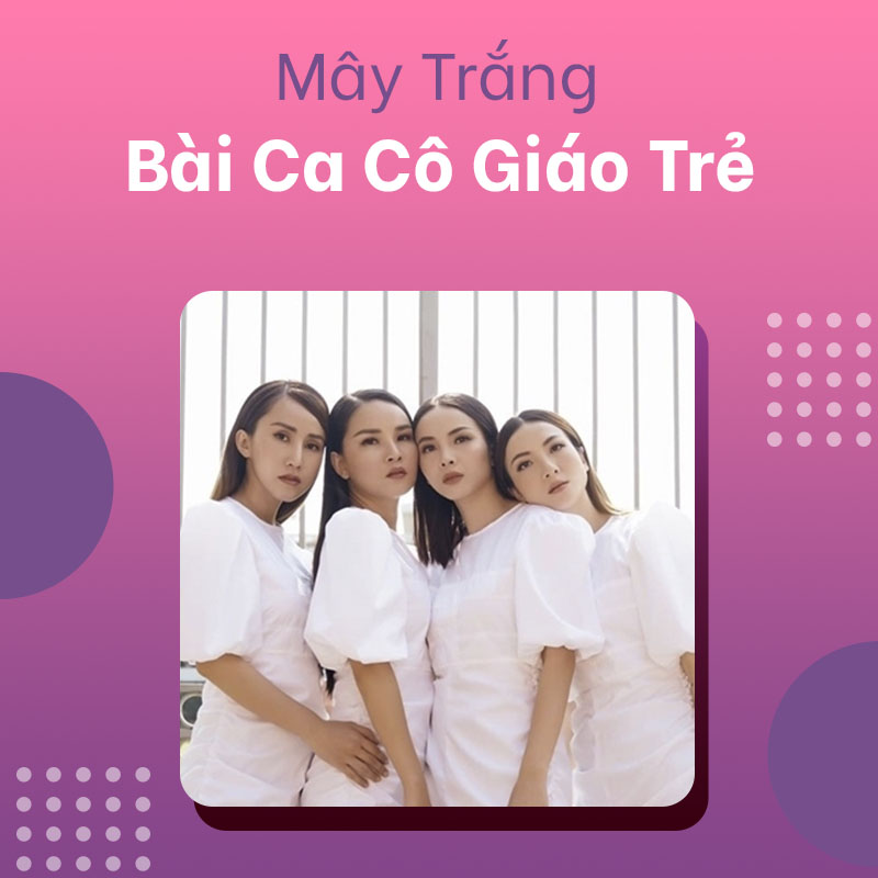 Bài ca cô giáo trẻ - Mây Trắng