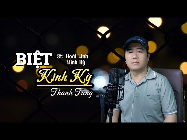 Biệt Kinh Kỳ - Thanh Tùng