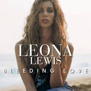 Bleeding Love - Leona Lewis