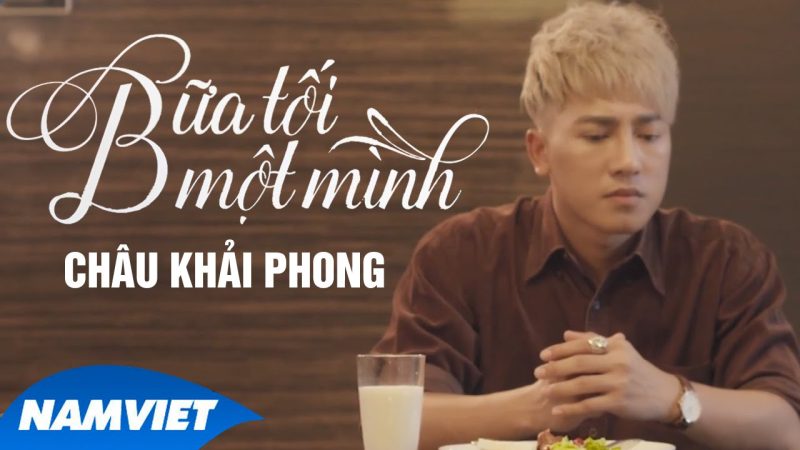 Bữa Tối Một Mình - Châu Khải Phong
