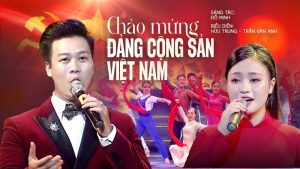 Chào Mừng Đảng Cộng Sản Việt Nam - Hữu Trung & Trần Vân Anh