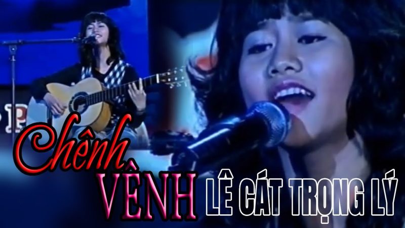 Chênh Vênh - Lê Cát Trọng Lý