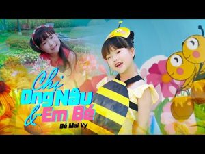 Chị Ong Nâu Và Em Bé - Bé Mai Vy
