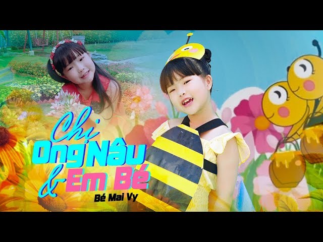 Chị Ong Nâu Và Em Bé - Bé Mai Vy