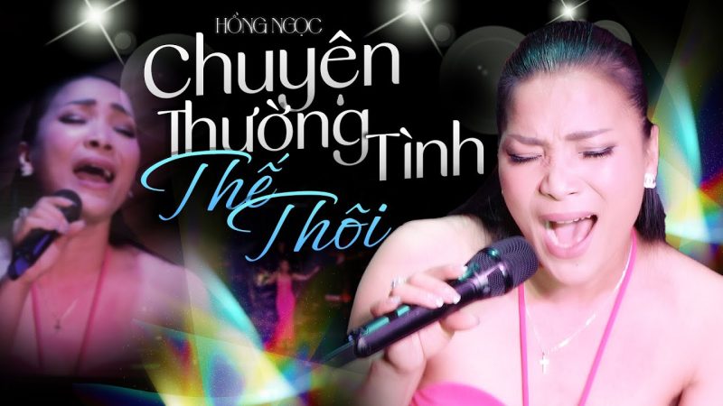 Chuyện Thường Tình Thế Thôi - Hồng Ngọc