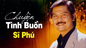 Chuyện tình buồn - Sĩ Phú